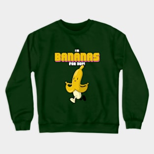 I am Bananas About You Crewneck Sweatshirt